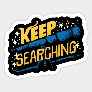 Keep Searching Cute Science Telescope Astronomy Sticker